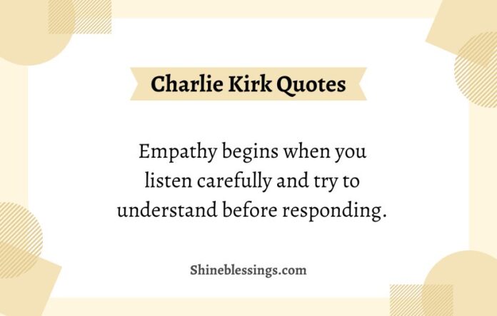 Charlie Kirk Empathy Quotes