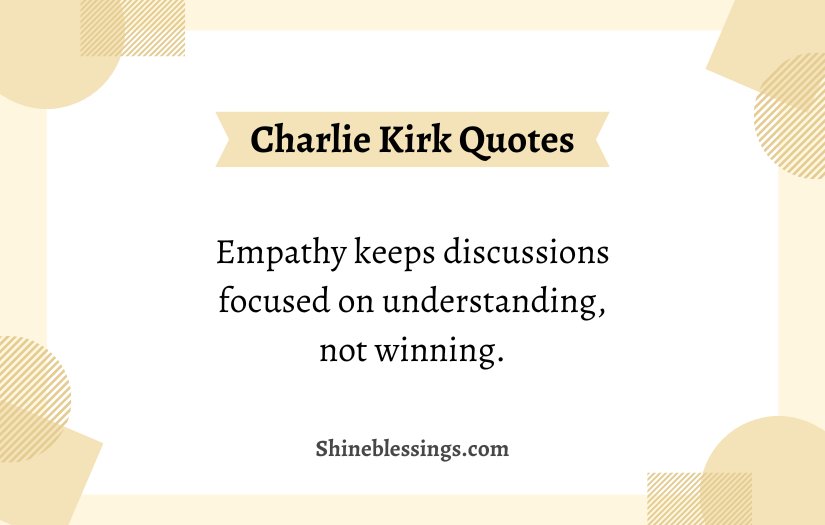 Charlie Kirk Empathy Quotes