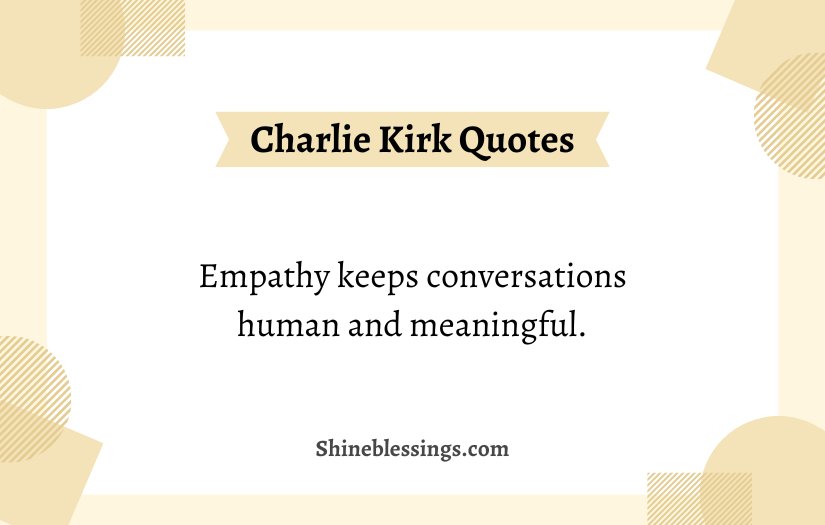 Charlie Kirk Empathy Quotes