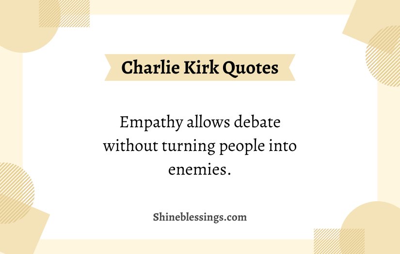 Charlie Kirk Empathy Quotes