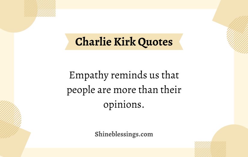 Charlie Kirk Empathy Quotes
