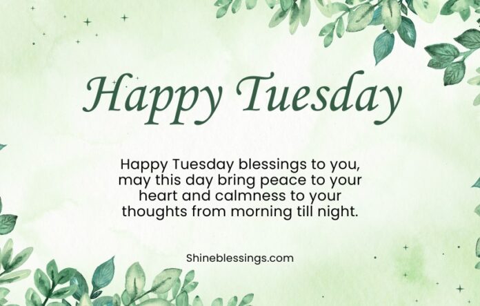 Happy Tuesday Blessings