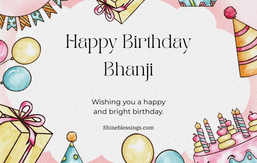 Happy Birthday Wishes for Bhanji in English